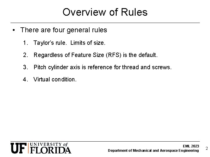 Overview of Rules • There are four general rules 1. Taylor’s rule. Limits of