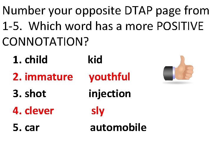 Number your opposite DTAP page from 1 -5. Which word has a more POSITIVE