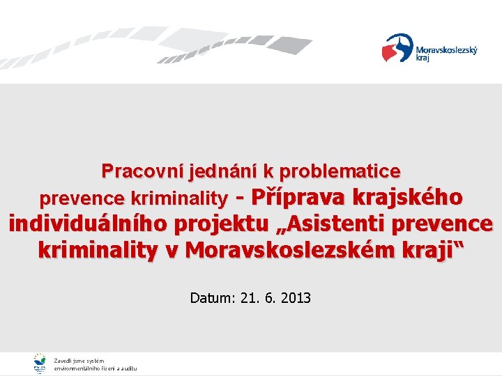 Pracovní jednání k problematice prevence kriminality - Příprava krajského individuálního projektu „Asistenti prevence kriminality