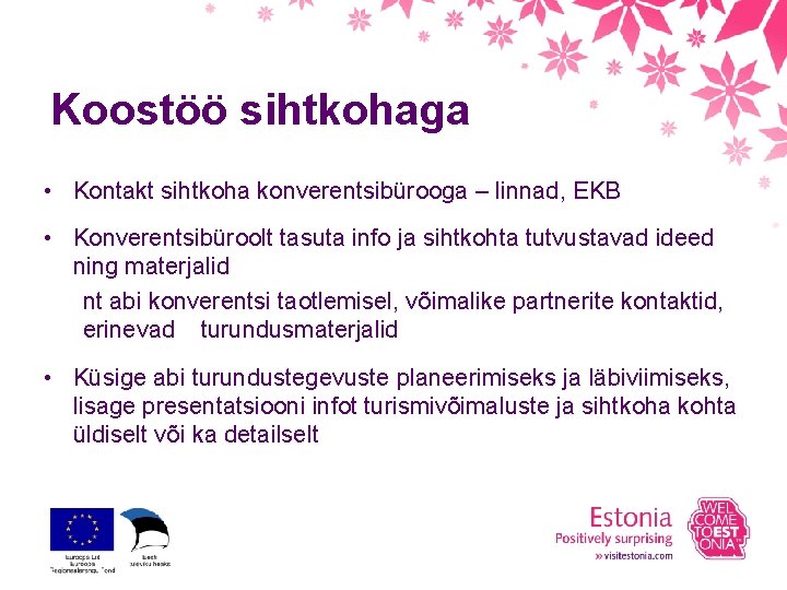 Koostöö sihtkohaga • Kontakt sihtkoha konverentsibürooga – linnad, EKB • Konverentsibüroolt tasuta info ja