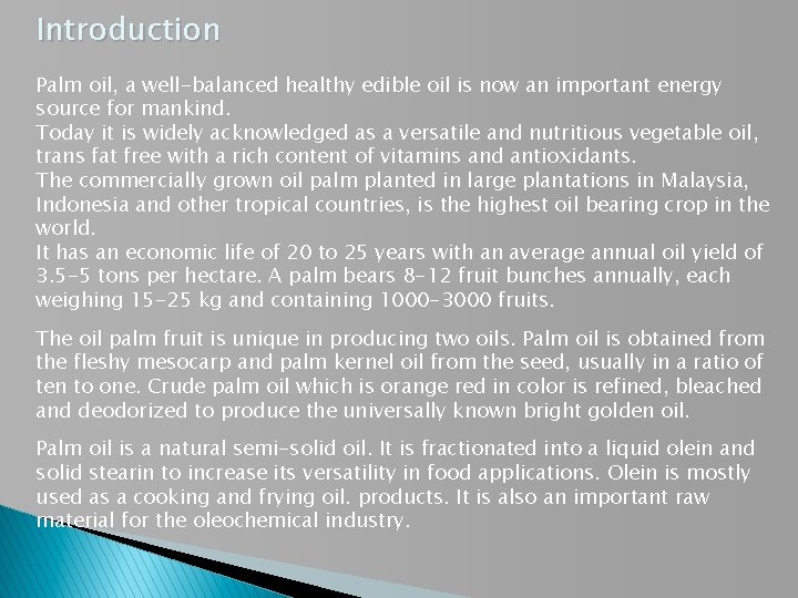 Introduction Palm oil, a well-balanced healthy edible oil is now an important energy source