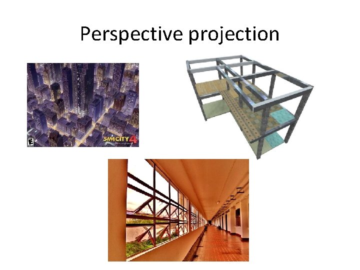 Perspective projection Perspective projection