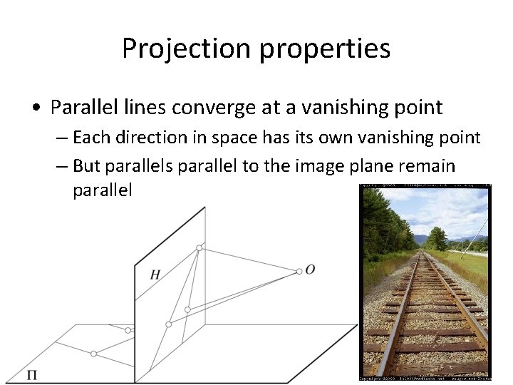 Projection properties • Parallel lines converge at a vanishing point – Each direction in Projection properties • Parallel lines converge at a vanishing point – Each direction in