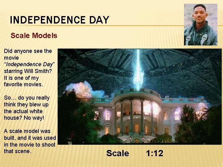 INDEPENDENCE DAY Scale Models Did anyone see the movie “Independence Day” starring Will Smith?