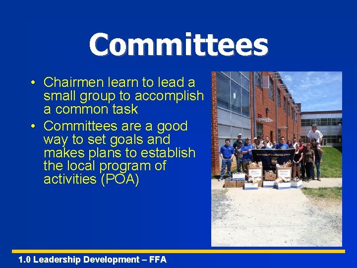 Committees • Chairmen learn to lead a small group to accomplish a common task