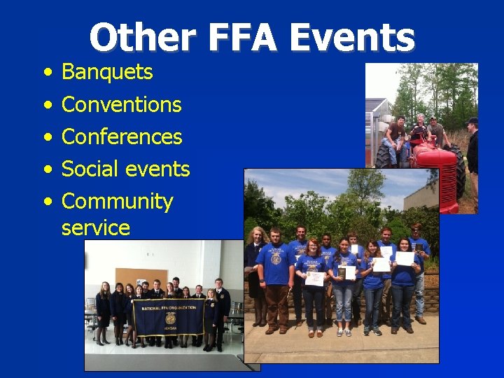  • • • Other FFA Events Banquets Conventions Conferences Social events Community service