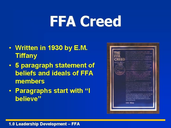 FFA Creed • Written in 1930 by E. M. Tiffany • 5 paragraph statement