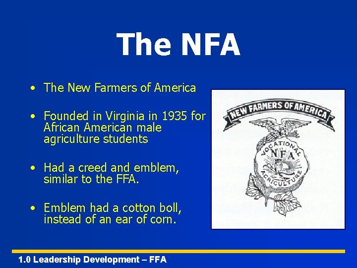 The NFA • The New Farmers of America • Founded in Virginia in 1935