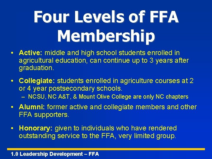 Four Levels of FFA Membership • Active: middle and high school students enrolled in