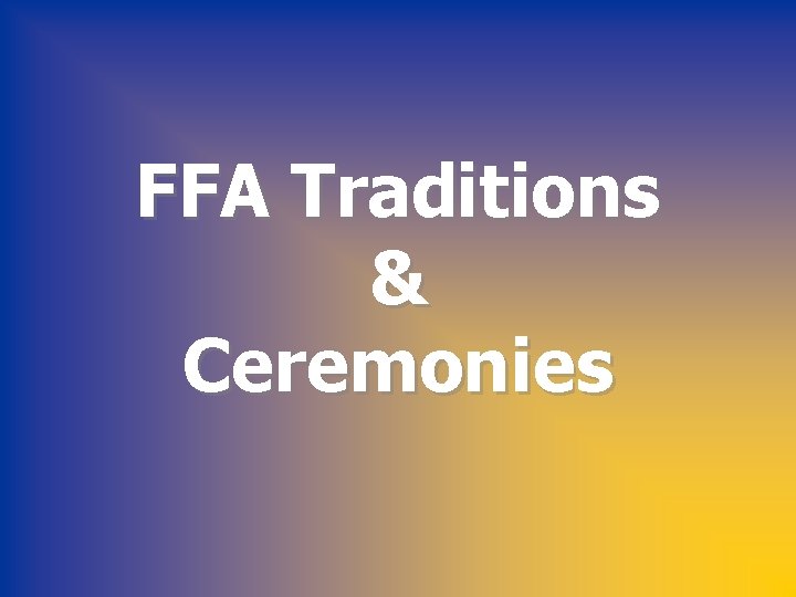 FFA Traditions & Ceremonies 