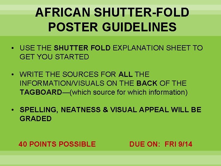 AFRICAN SHUTTER-FOLD POSTER GUIDELINES • USE THE SHUTTER FOLD EXPLANATION SHEET TO GET YOU