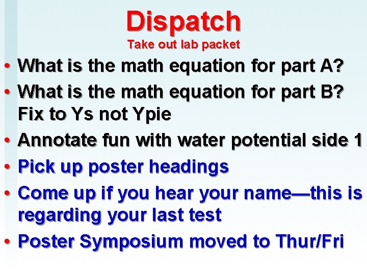 Dispatch Take out lab packet • What is the math equation for part A?