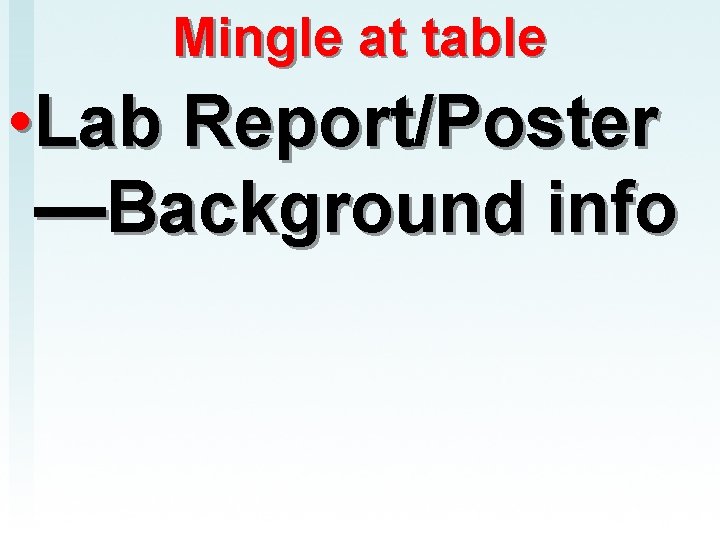 Mingle at table • Lab Report/Poster —Background info 