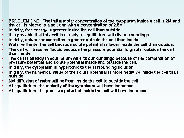  • • • PROBLEM ONE: The initial molar concentration of the cytoplasm inside