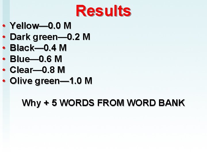 Results • • • Yellow— 0. 0 M Dark green— 0. 2 M Black—