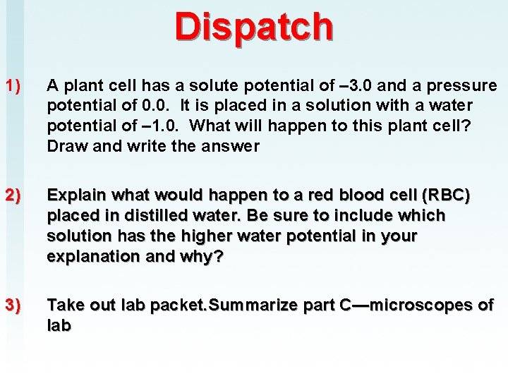 Dispatch 1) A plant cell has a solute potential of – 3. 0 and