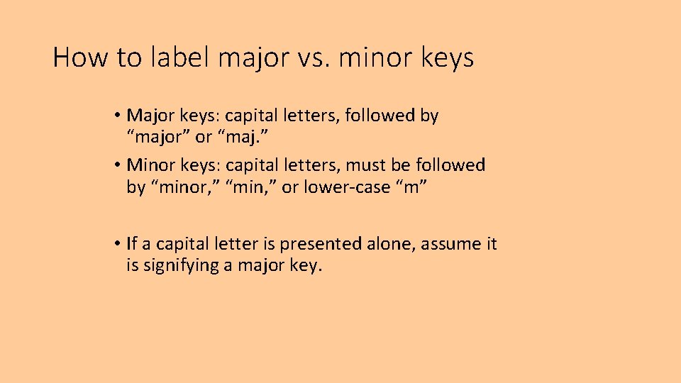 How to label major vs. minor keys • Major keys: capital letters, followed by How to label major vs. minor keys • Major keys: capital letters, followed by