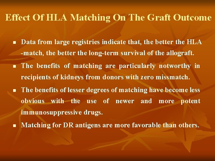 Effect Of HLA Matching On The Graft Outcome n Data from large registries indicate Effect Of HLA Matching On The Graft Outcome n Data from large registries indicate