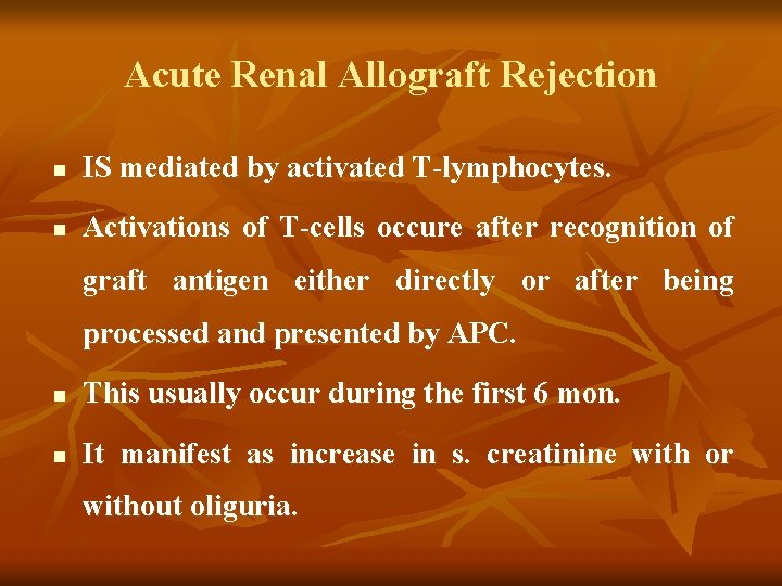 Acute Renal Allograft Rejection n IS mediated by activated T-lymphocytes. n Activations of T-cells Acute Renal Allograft Rejection n IS mediated by activated T-lymphocytes. n Activations of T-cells