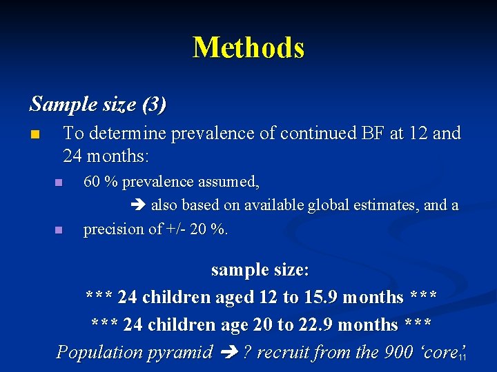 Methods Sample size (3) n To determine prevalence of continued BF at 12 and