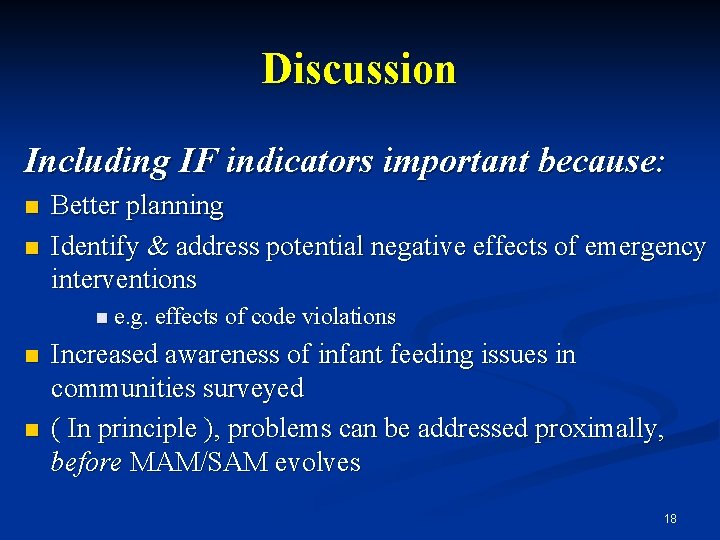 Discussion Including IF indicators important because: n n Better planning Identify & address potential