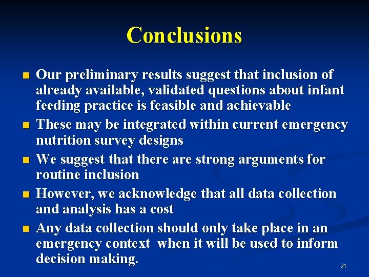 Conclusions n n n Our preliminary results suggest that inclusion of already available, validated