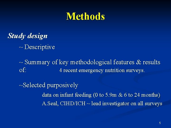 Methods Study design ~ Descriptive ~ Summary of key methodological features & results of: