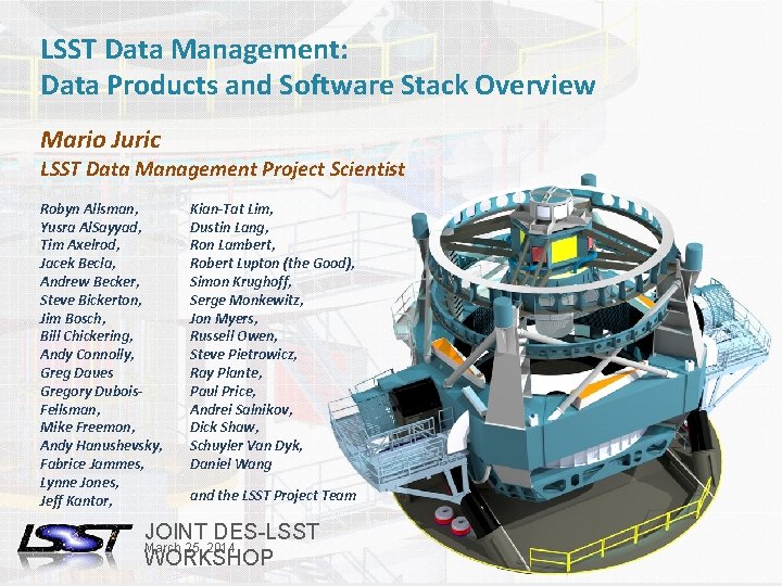 LSST Data Management: Data Products and Software Stack Overview Mario Juric LSST Data Management