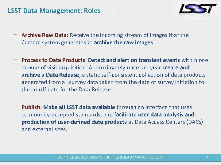 LSST Data Management: Roles − Archive Raw Data: Receive the incoming stream of images