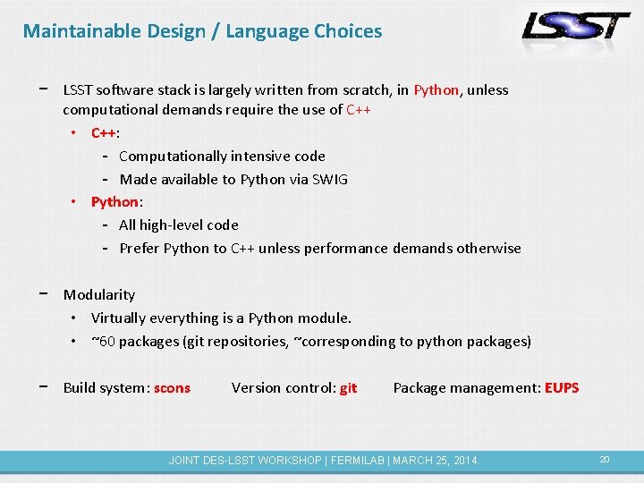 Maintainable Design / Language Choices − LSST software stack is largely written from scratch,