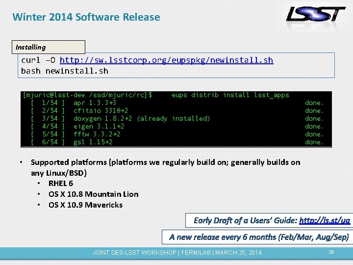 Winter 2014 Software Release Installing curl –O http: //sw. lsstcorp. org/eupspkg/newinstall. sh bash newinstall.