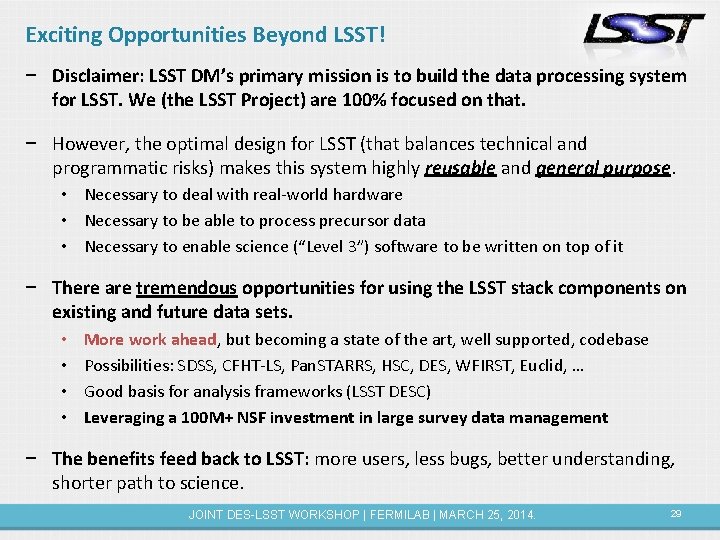 Exciting Opportunities Beyond LSST! − Disclaimer: LSST DM’s primary mission is to build the
