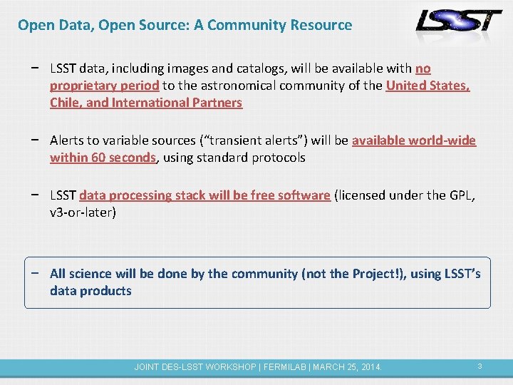 Open Data, Open Source: A Community Resource − LSST data, including images and catalogs,