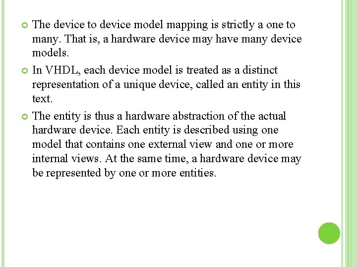 The device to device model mapping is strictly a one to many. That is,