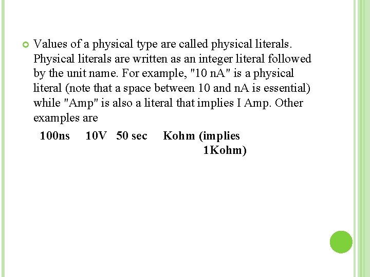  Values of a physical type are called physical literals. Physical literals are written