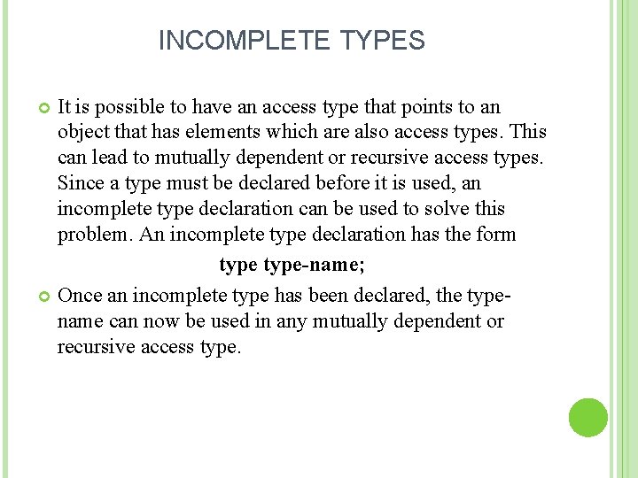 INCOMPLETE TYPES It is possible to have an access type that points to an