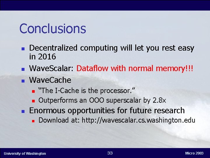 Conclusions n n n Decentralized computing will let you rest easy in 2016 Wave.