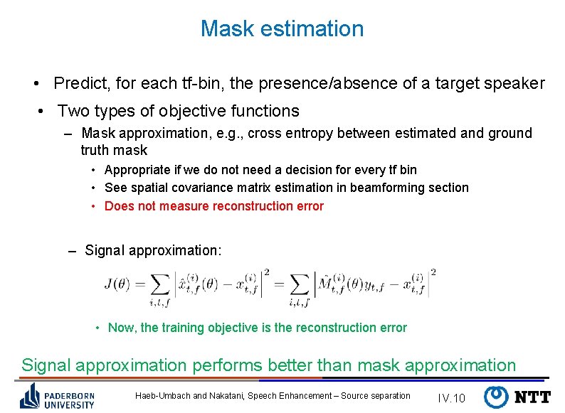 Mask estimation • Predict, for each tf-bin, the presence/absence of a target speaker •
