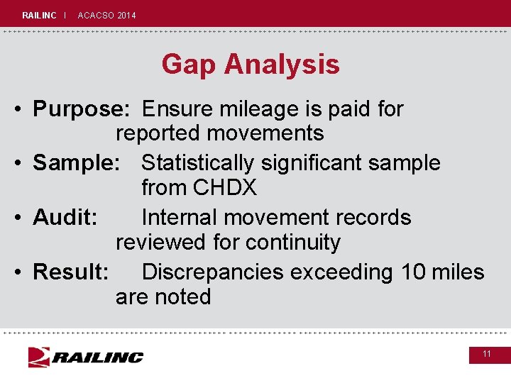 RAILINC I ACACSO 2014 +++++++++++++++++++++++++++++ Gap Analysis • Purpose: Ensure mileage is paid for RAILINC I ACACSO 2014 +++++++++++++++++++++++++++++ Gap Analysis • Purpose: Ensure mileage is paid for