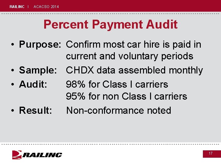 RAILINC I ACACSO 2014 +++++++++++++++++++++++++++++ Percent Payment Audit • Purpose: Confirm most car hire RAILINC I ACACSO 2014 +++++++++++++++++++++++++++++ Percent Payment Audit • Purpose: Confirm most car hire