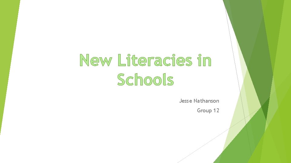 New Literacies in Schools Jesse Nathanson Group 12 