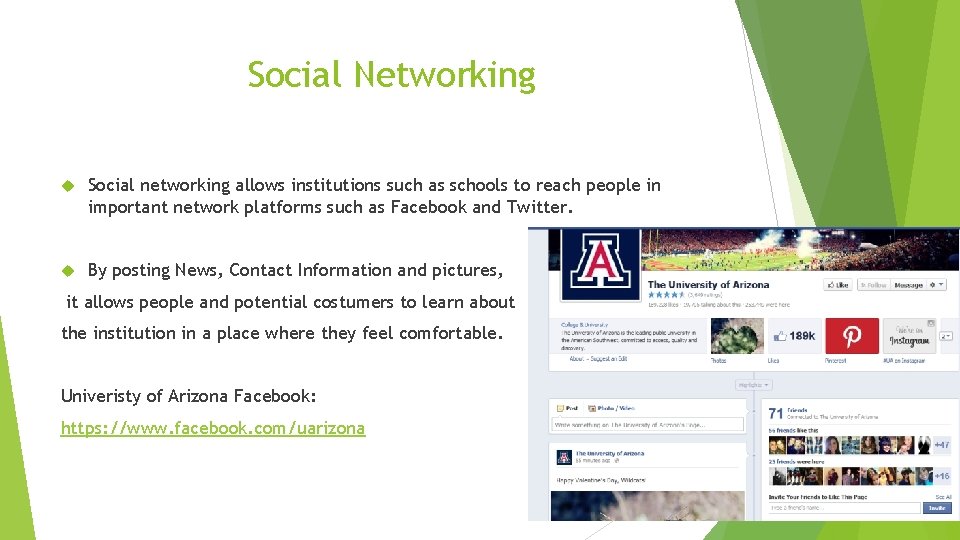 Social Networking Social networking allows institutions such as schools to reach people in important