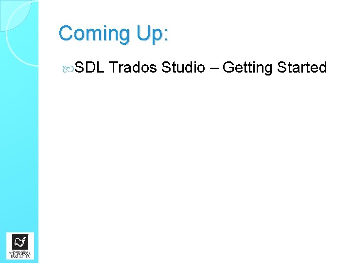 Coming Up: SDL Trados Studio – Getting Started 