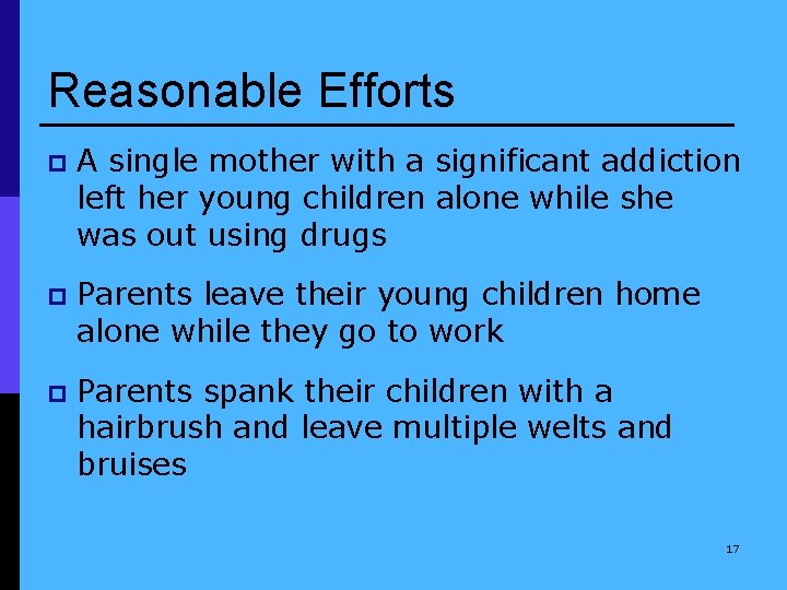 Reasonable Efforts p A single mother with a significant addiction left her young children
