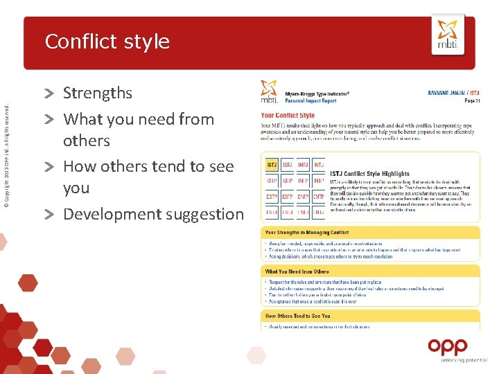 © Copyright 2013 OPP Ltd. All rights reserved. Conflict style Strengths What you need