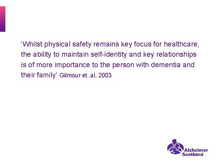 ‘Whilst physical safety remains key focus for healthcare, the ability to maintain self-identity and