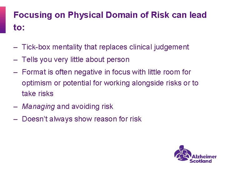 Focusing on Physical Domain of Risk can lead to: ‒ Tick-box mentality that replaces