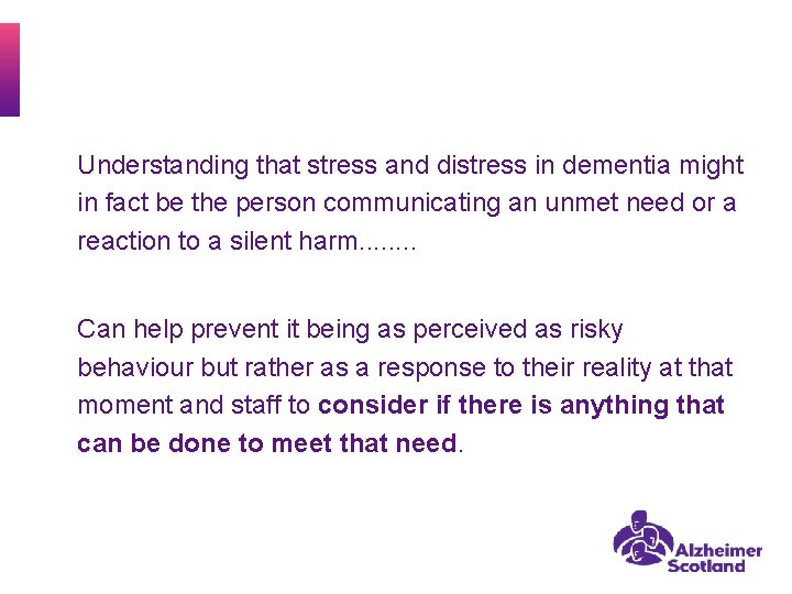 Understanding that stress and distress in dementia might in fact be the person communicating