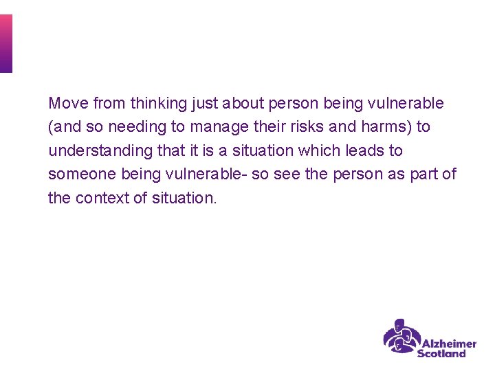 Move from thinking just about person being vulnerable (and so needing to manage their