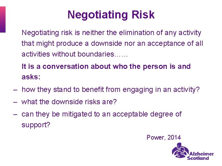 Negotiating Risk Negotiating risk is neither the elimination of any activity that might produce